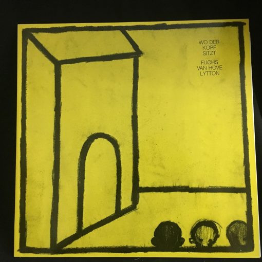Berliner Begegnung : Fuchs Van Hove Lytton - Wo Der Kopf Sitzt LP NM 1987 FMP Ultrasonic Cleaned!