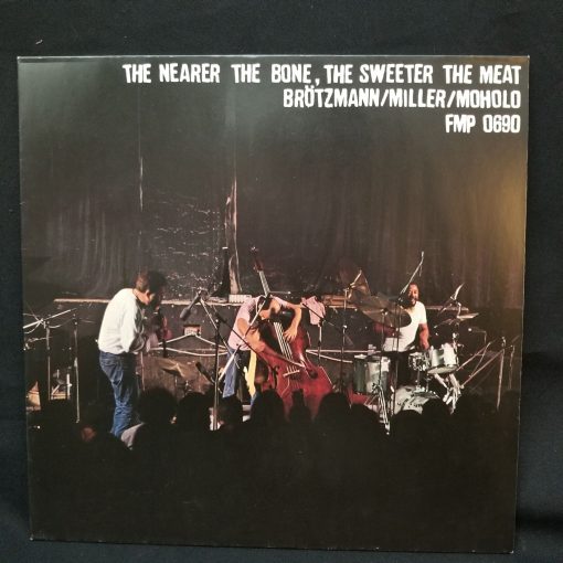 Brötzmann/Miller/Moholo - Nearer The Bone Sweeter The Meat LP 1979 FMP SAJ Avant Jazz