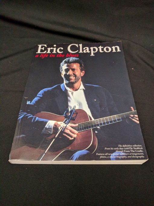 Eric Clapton A Life in the Blues – NEW Guitar Tab Songbook  352 pgs 33 songs