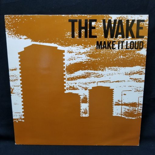 The Wake - Make It Loud LP 1990 UK Sarah Indie Rock Ultrasonic Cleaned!