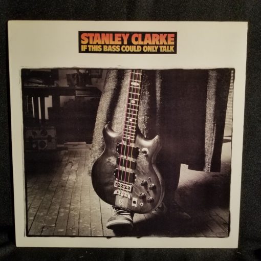 Stanley Clarke If Bass Could Only Talk LP NM 1988 Hines Hunt Duke Holdsworth Copeland Ndugu Hubbard Shorter