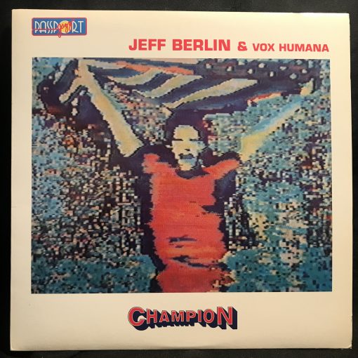 Jeff Berlin & Vox Humana - Champion LP NM/M Neil Peart Scott Henderson Steve Smith T Lavitz
