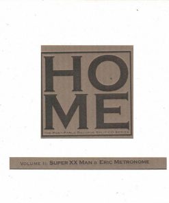 Super XX Man & Metronome (4) - Home: Volume II CD M 17 Oct 2000 [Genre]  From the private collection of famed record producer Tucker Martine who’s worked with My Morning Jacket, Bill Frisell, The Decemberists, Sufjan Stevens, Modest Mouse to name a few.