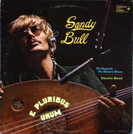 Sandy Bull - E Pluribus Unum LP NM or M- 1969 [Genre] Has Promo cut. Original Vanguard Sleeve: NM = From the private collection of famed record producer Tucker Martine who’s worked with My Morning Jacket, Bill Frisell, The Decemberists, Sufjan Stevens, Modest Mouse to name a few. / Ultrasonic Cleaned on Kirmuss machine for superior audio and sonics!!!