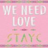 STAYC - We Need Love CD M 19 Jul 2022 [Genre] has foldout photocard / no booklet / Disc = MINT