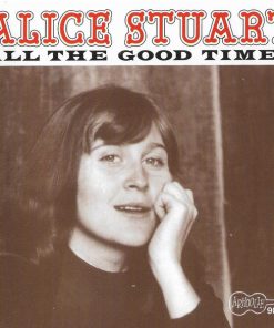 Alice Stuart - All The Good Times CD M 2002 [Genre] From the private collection of famed record producer Tucker Martine who’s worked with My Morning Jacket, Bill Frisell, The Decemberists, Sufjan Stevens, Modest Mouse to name a few.
