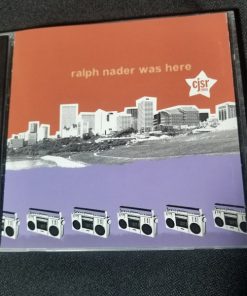 Various - Ralph Nader Was Here CD M  [Genre] Uber rare and limited "Ralph Nader was Here" CD signed at public radio station CJSR FM88 in Canada. Go to eclsounds.com to view pics and flash sales.