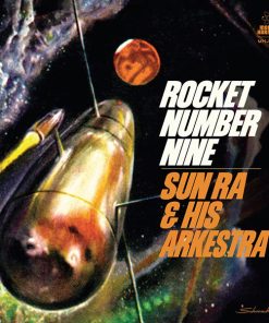 The Sun Ra Arkestra - Rocket Number Nine 10" M 16 Sep 2016 [Genre] V: MINT Looks UNPLAYED C: IN SHRINK NM  / /  Ultrasonic Cleaned on Kirmuss for superior sonics.