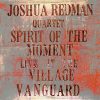 Joshua Redman Quartet - Spirit Of The Moment - Live At The Village Vanguard-0