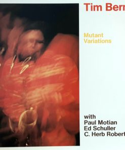 Tim Berne With Paul Motian, Ed Schuller, Herb Robertson - Mutant Variations-0