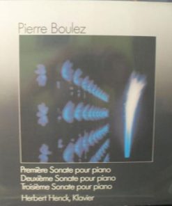 Pierre Boulez - Herbert Henck - Première Sonate Pour Piano / Deuxième Sonate Pour Piano / Troisième Sonate Pour Piano-2