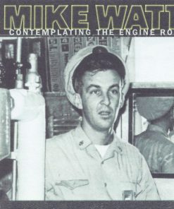 Mike Watt - Contemplating The Engine Room-0