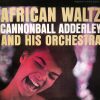 Cannonball Adderley And His Orchestra - African Waltz-0