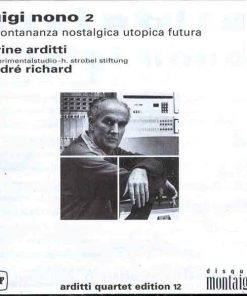 Luigi Nono - Irvine Arditti, André Richard - Luigi Nono 2: La Lontananza Nostalgica Utopica Futura-0