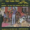 The Tuba Trio - Essence - The Heat And Warmth Of Free Jazz Vol. III-0