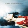 PJ Harvey - To Bring You My Love-0