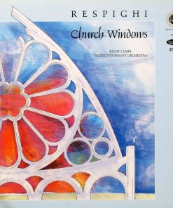 Ottorino Respighi, Keith Clark (3), Pacific Symphony Orchestra - Church Windows-0