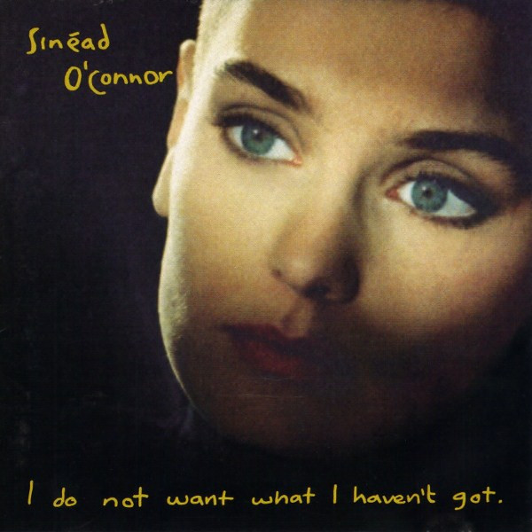 Sinéad O'Connor - I Do Not Want What I Haven't Got-0