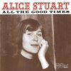 Alice Stuart - All The Good Times-0