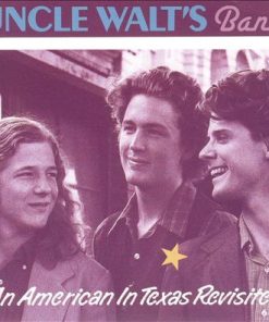 Uncle Walt's Band - An American In Texas Revisited-0