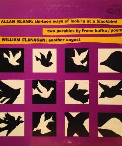 Allan Blank, William Flanagan - Allan Blank: Thirteen Ways Of Looking At A Blackbird; Two Parables By Franz Kafka; Poem / William Flanagan: Another August-0