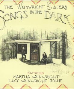 The Wainwright Sisters Featuring Martha Wainwright, Lucy Wainwright Roche-0
